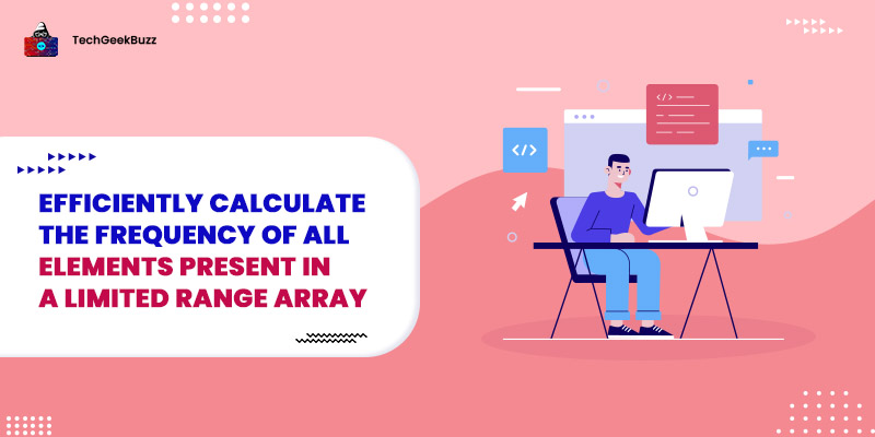 Efficiently calculate the frequency of all elements present in a limited range array