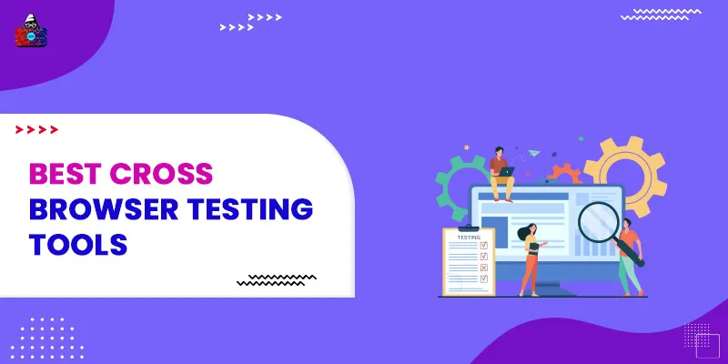 Best Cross Browser Testing Tools Online to Use in 2025 [Free/Paid]