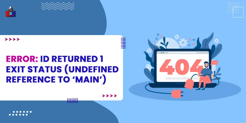 Error: Id returned 1 exit status (undefined reference to 'main')