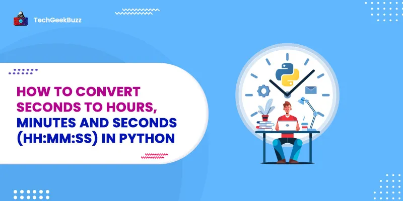 How to Convert Seconds to hh:mm:ss in Python?