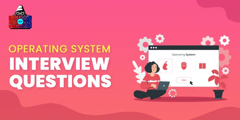 Top 70 OS Interview Questions and Answers for 2025